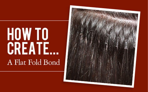 hot to create flat fold bond hair extensions